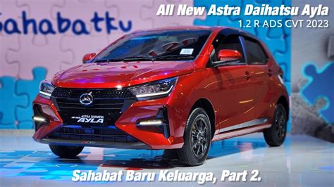 All New Astra Daihatsu Ayla 1 2 R ADS CVT 2023 A350 In Depth Review
