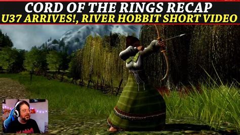 Lotro Cord Of The Rings Recap August 18th U37 Arrives River Hobbit