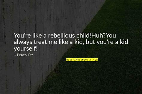 Kid Child Rebellious Quotes Top 6 Famous Quotes About Kid Child Rebellious