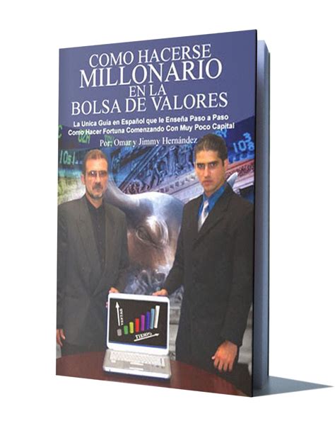 El yerno millonario novela 1.44 mb 90 downloads. COMO HACERSE MILLONARIO EN LA BOLSA DE VALORES − JIMMY HERNÁNDEZ, OMAR HERNÁNDEZ - Libros De ...