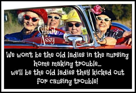 Congratulations on being a year older and still maintaining. Awesome old ladies!! https://www.facebook.com/SmartAssy/photos/a.514068985378070.1073741825 ...