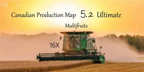 Canadian Production Ultimate Map V 52 Fs19 Mods Farming Simulator