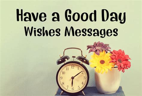 150 Good Day Wishes Messages And Quotes