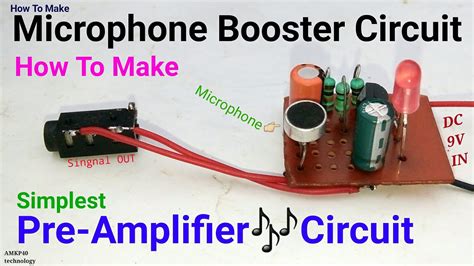 How To Make Simplest Microphone Booster Or Pre Amplifier Circuit With