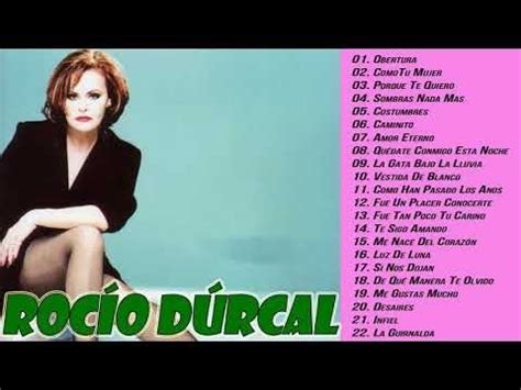 Rocio Durcal Mix Exitos Enganchados Sus Mejores Canciones Rocio