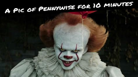 A Pic Of Pennywise For 10 Minutes Hd Youtube
