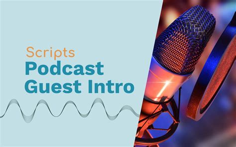 Scripts to Introduce Your Podcast Guest