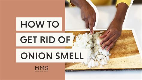 How To Get Rid Of Onion Smell Youtube