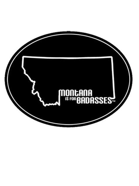 Montana Is For Badasses Bumper Sticker Montana Bumper Stickers