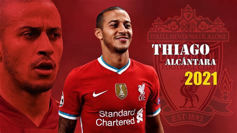 Thiago Alcântara 2021 Amazing Skills Show Hd Youtube