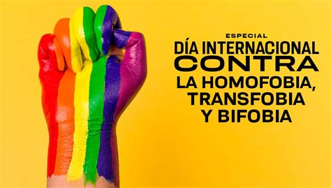 Especial D A Internacional Contra La Homofobia Transfobia Y Bifobia Unam Global