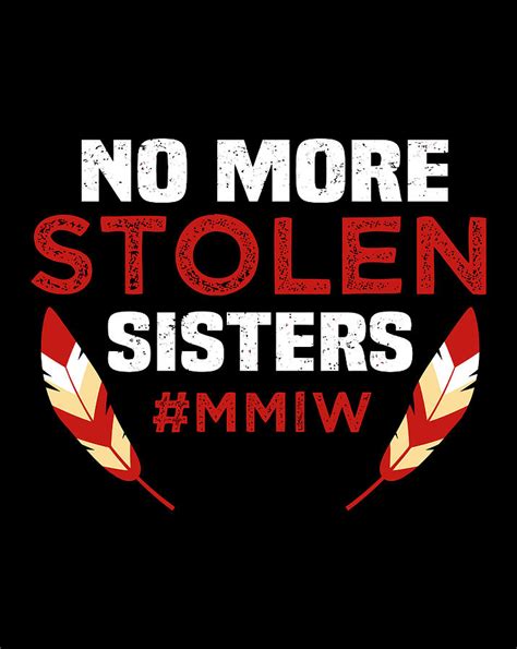 no more stolen sisters mmiw missing murdered indigenous girl t items digital art by linh nguyen