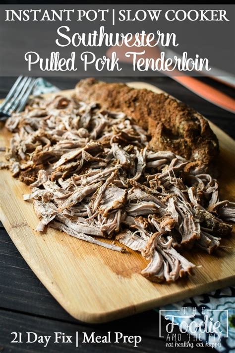 This succulent slow cooker pulled pork is easy to make. 21 Day Fix Southwestern Pulled Pork Tenderloin {Instant ...