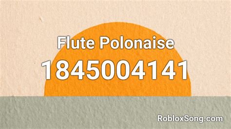 Flute Polonaise Roblox Id Roblox Music Codes