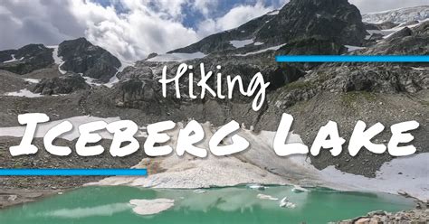 Iceberg Lake Hike In Whistler Outdoor Vancouver