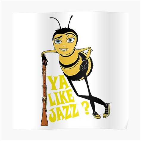 Bee Movie Ya Like Jazz Poster For Sale By Poucepouce Redbubble