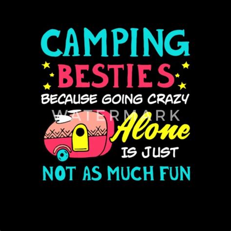 Camping Besties Because Going Crazy Alone T Shirt Mens T Shirt