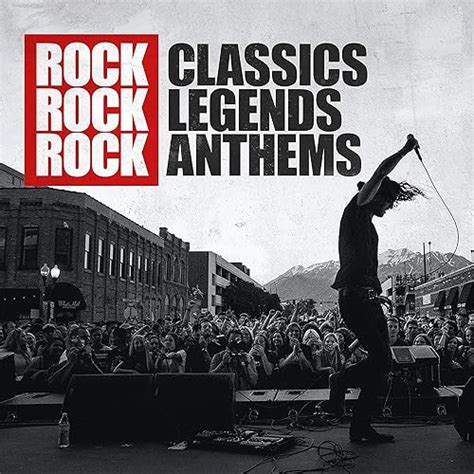 Rock Classics Rock Legends Rock Anthems Explicit By Various Artists