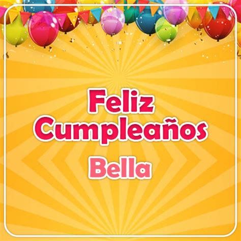 Feliz Cumpleaños Bella Imagenessu