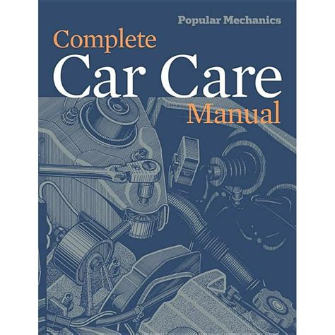 Popular Mechanics Complete Car Care Manual Paperback