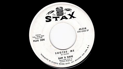 Soothe me, soothe me, soothe me, soothe me, soothe me everybody come on and clap your hands will you just a minute, i like it like that. Sam & Dave - Soothe me - YouTube