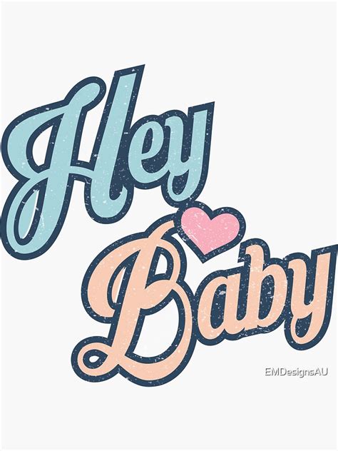 Hey Baby Sticker For Sale By Emdesignsau Redbubble