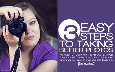 3 Easy Steps To Improve Your Photos Any Camera Any Skill Level With