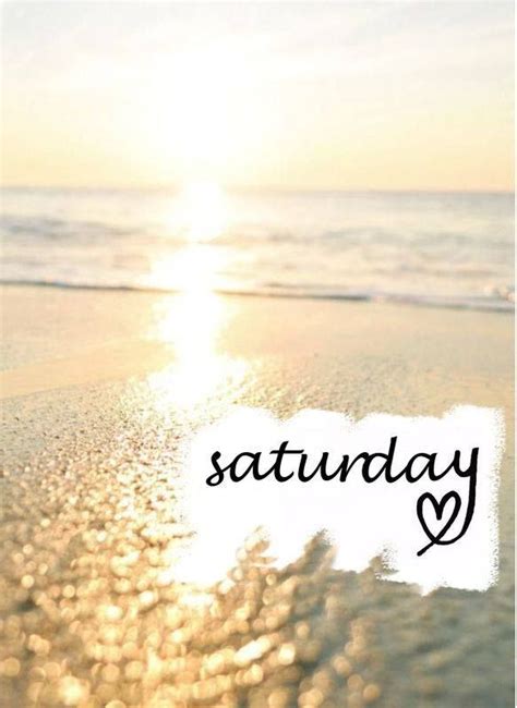 Happy Saturday ️ Saturday Quotes Saturday Morning