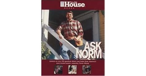 This Old House Ask Norm By Norm Abram