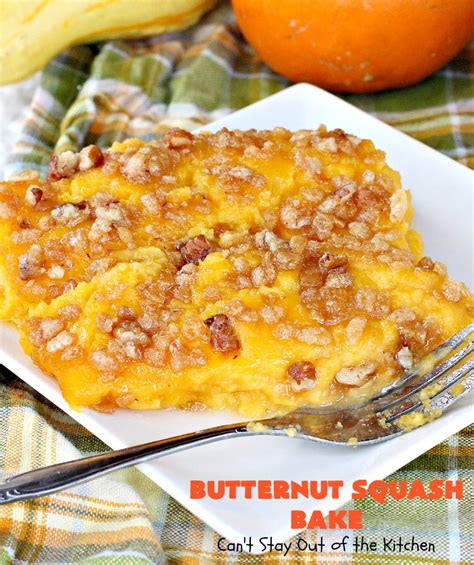 Or, make muffins, breads, or soups with the puree. Butternut Squash Bake - Can't Stay Out of the Kitchen