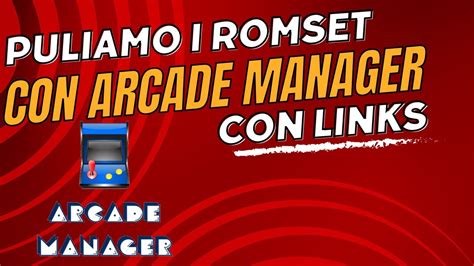 Guida All Uso Di Arcade Manager Organizziamo I Romset Arcade YouTube