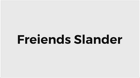 Friends Slander Youtube