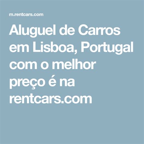 Aluguel De Carros Em Lisboa Portugal Com O Melhor Preço é Na Car Rental Lisbon