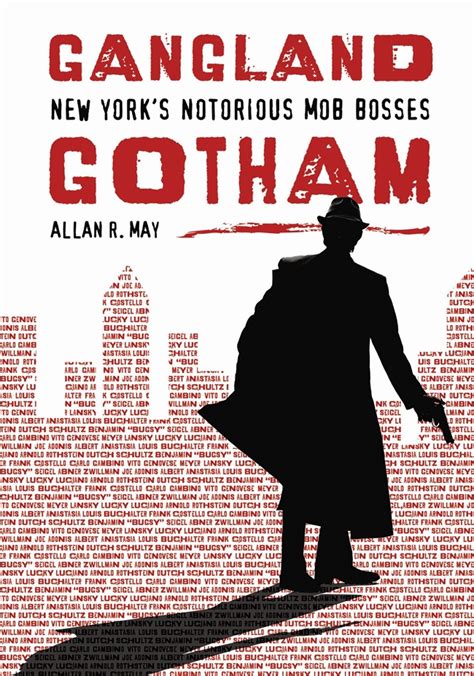 Gangland Gotham New Yorks Notorious Mob Bosses • Abc Clio