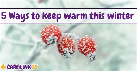 5 Ways To Keep Warm This Winter Carelink24