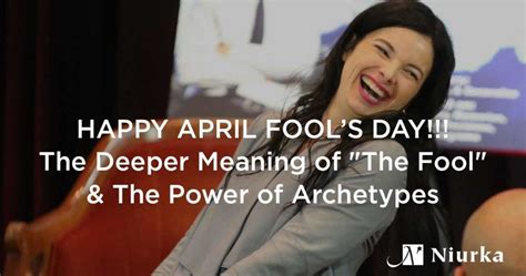 The Deeper Meaning Of The Fool And The Power Of Archetypes Niurka