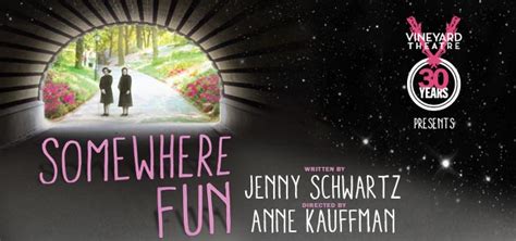Somewhere Fun Written By Jenny Schwartz Directed By Anne Kauffman