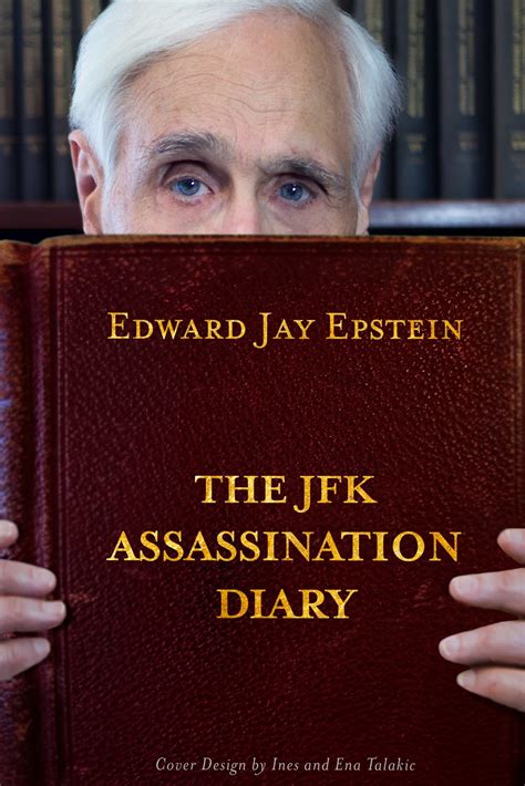 Edward Jay Epstein S Web Log The Powerline Qanda On The Jfk Assassination