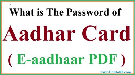 Aadhar Password What Is The Password Of E Aadhaar Pdf File