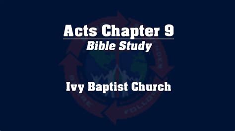 Study Of The Book Of Acts Chapter 9 Youtube