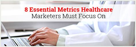 essential metrics healthcare marketers must focus on blog