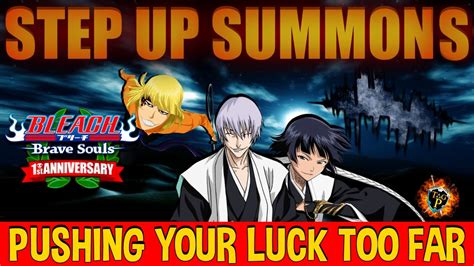 Bleach Brave Souls Step Up Summons New 5 Pushing Your Luck To Far Youtube