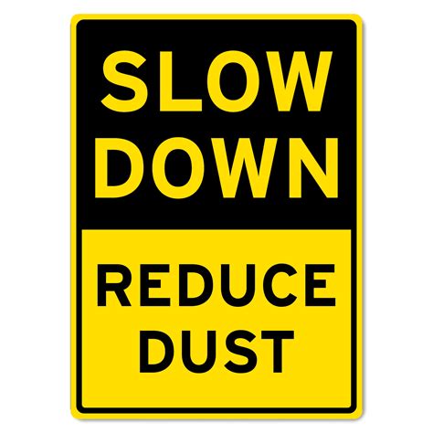 Slow Down Reduce Dust Sign The Signmaker