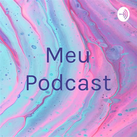 Meu Podcast Podcast On Spotify