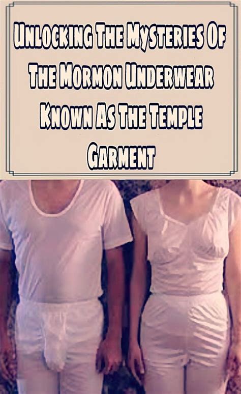 Unlocking The Mysteries Of The Mormon Underwear Known As The Temple Garment