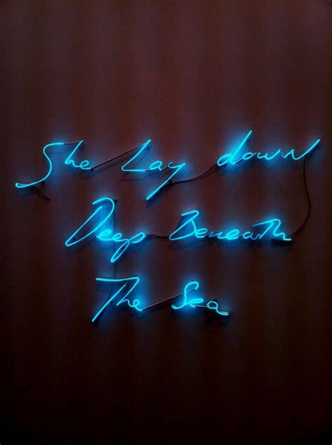 Tracey Emin Neon Words Neon Signs Neon Quotes
