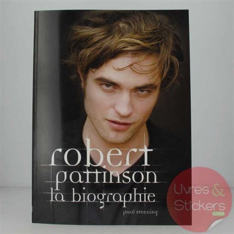 Robert Pattinson La Biographie Pas Cher Livres Et