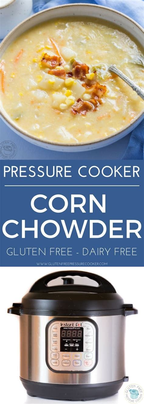 This Is An Easy And Delicious Pressure Cooker Corn Chowder Recipe