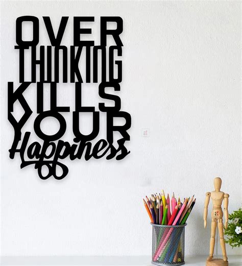 Buy Over Thinking Kills Your Happiness Black Mdf Wall Art By Art Street