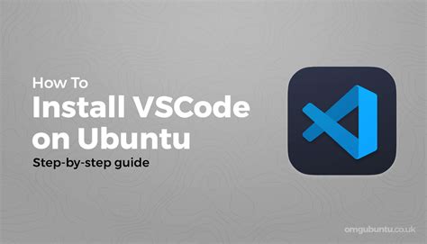 How To Install Visual Studio Code On Ubuntu Above